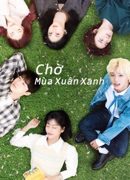 Xem phim Chờ Mùa Xuân Xanh